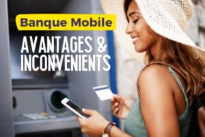 Femme souriante utilisant son smartphone et une carte bancaire à un distributeur automatique avec le texte "Banque Mobile - Avantages & Inconvénients" en évidence.