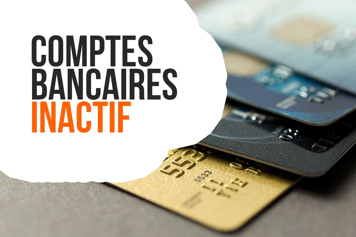 Ce que vous devez savoir pour retrouver un compte bancaire inactif